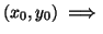 $(x_0, y_0) \; \Longrightarrow \;$
