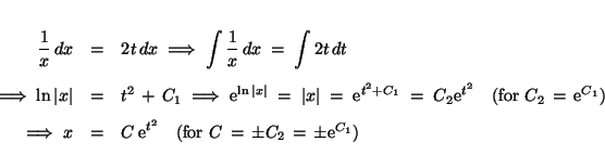 \begin{eqnarray*}
\frac{1}{x} \,dx &=& 2t \,dx \; \Longrightarrow \;\int \frac{1...
...} \quad\mbox{(for $C \,=\, \pm C_2 \,=\,
\pm \mbox{e}^{C_1}$)}
\end{eqnarray*}