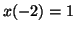 $x(-2) = 1$